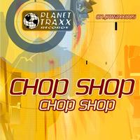 Chop Shop - Chop Shop