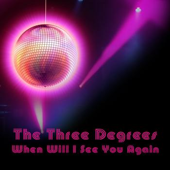 THE THREE DEGREES - When Will I See You Again (Re-Recorded / Remastered)