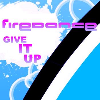 Firedance - Give It Up