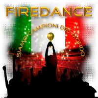 Firedance - Siamo Campioni Del Mondo