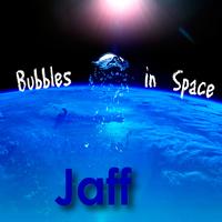 Jaff - Bubbles In Space
