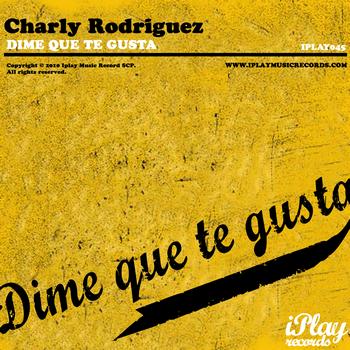 Charly Rodriguez - Dime Que Te Gusta