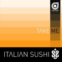 Italian Sushi - Take Me