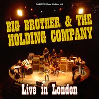 Big Brother & The Holding Company - Live In London