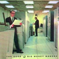 The Good - Big Money Makers 2010 (Explicit)