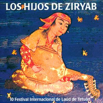 Various Artists - Los Hijos De Ziryab. 10 Festival Internacional De Laúd de Tetuán.