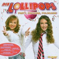 Die Lollipops - Party, Popcorn, Polonaise
