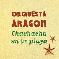 Orquesta Aragon - Cha Cha Cha en la Playa
