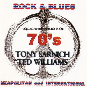 Ted Williams, Tony Sarnich - Rock & Blues Neapolitan and International, Vol. 1