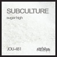 Subculture - Sugar High