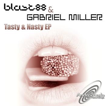 Blast88 & Gabriel Miller - Tasty & Nasty EP