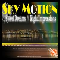 Sky Motion - Sweet Dreams / Night Impressions