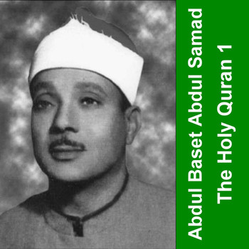 Abdelbasset Mohamed Abdessamad - The Holy Quran - Cheikh Abdul Baset 1