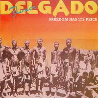 Junior Delgado - Freedom Has Its Price