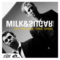 Milk & Sugar feat. Ayak - Let the Love (Take Over)