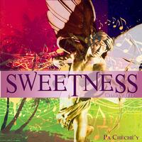 Sweetness - Pa chèché'y