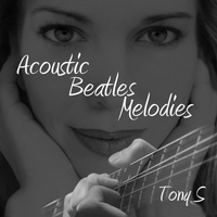 Tony S. - Acoustic Beatles Melodies