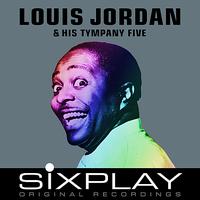 Louis Jordan & His Tympany Five - Six Play: Louis Jordan - EP