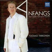 Tuomo Tirronen - Anfangs: New Works for Solo Guitar