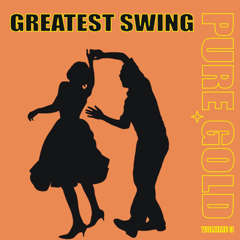 Various Artists - Pure Gold - Greatest Swing, Vol. 3