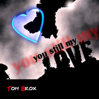 Tom Brox - You Still My Love