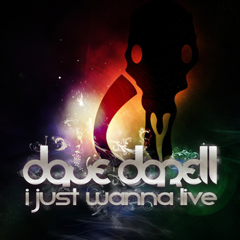 Dave Darell - I Just Wanna Live
