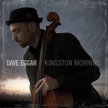 Dave Eggar - Kingston Morning (Extended Edition)