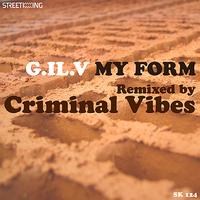 G.IL.V. - My Form (Criminal Vibes Remix)