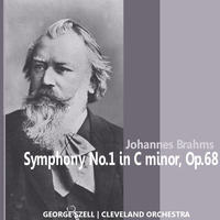 Cleveland Orchestra - Brahms: Symphony No. 1 in C Minor, Op. 68