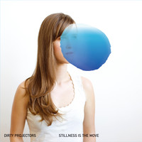 Dirty Projectors - Stillness Is The Move