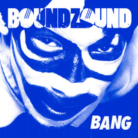 Boundzound - Bang