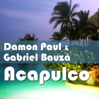 Damon Paul & Gabriel Bauza - Acapulco