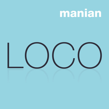 Manian - Loco