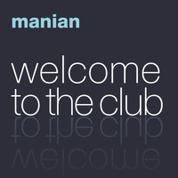 Manian - Welcome To The Club (The Album)