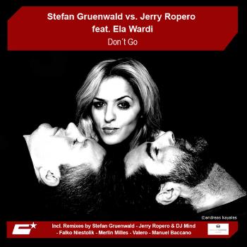Stefan Gruenwald vs. Jerry Ropero feat. Ela Wardi - Don't Go