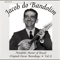 Jacob Do Bandolim - Original Classic Recordings Vol. II