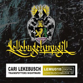 Cari Lekebusch - Trainspotters Nightmare