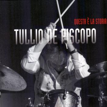 Tullio De Piscopo - Questa è la storia