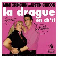 Mimi Crincrin, Justin Chicon - La drague en ch'ti