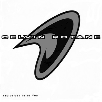 Celvin Rotane - You've Got to Be You