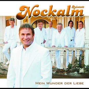 Nockalm Quintett - Mein Wunder der Liebe