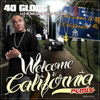 40 Glocc - Welcome To California (Remix [Explicit])