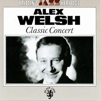 Alex Welsh - Classic Concert