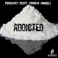 Magvay featuring Maria Angeli - Addicted