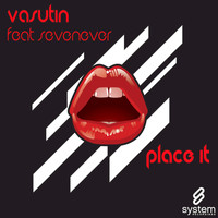 Vasutin featuring SevenEver - Place It