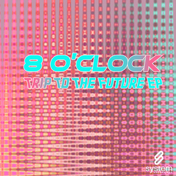 8 o'clock - Trip To The Future EP