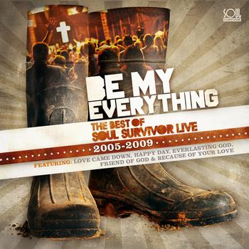 Various Artists - Be My Everything  - Best Of Soul Survivor Live - 2005-2009