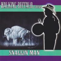 Walking Buffalo & Friends - Snaggin' Man