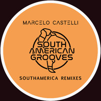 Marcelo Castelli - Southamerica Remixes