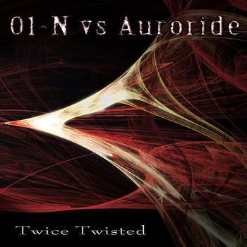 01-N vs Auroride - Twice Twisted EP